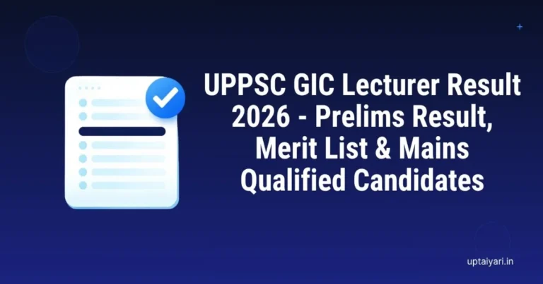 UPPSC GIC Lecturer Result 2026 - Prelims Result, Merit List & Mains Qualified Candidates
