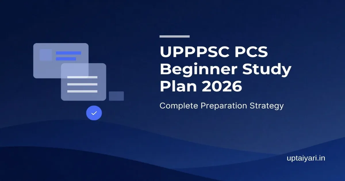 UPPSC PCS Preparation - Beginner Study Plan