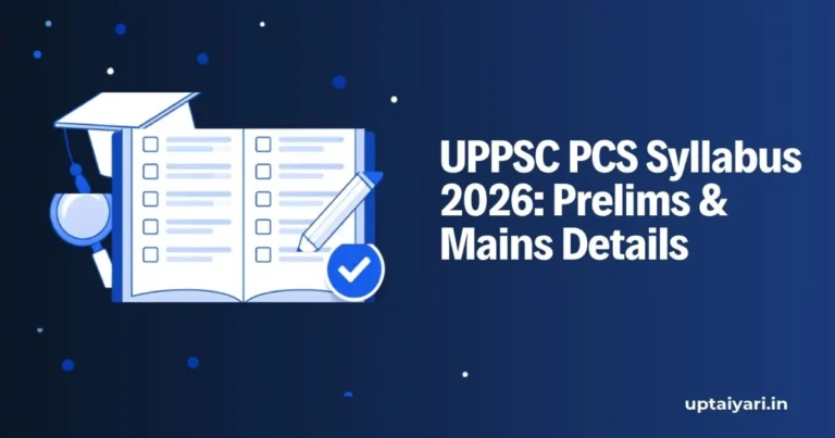 UPPSC PCS Syllabus 2026 - Prelims & Mains Complete Details