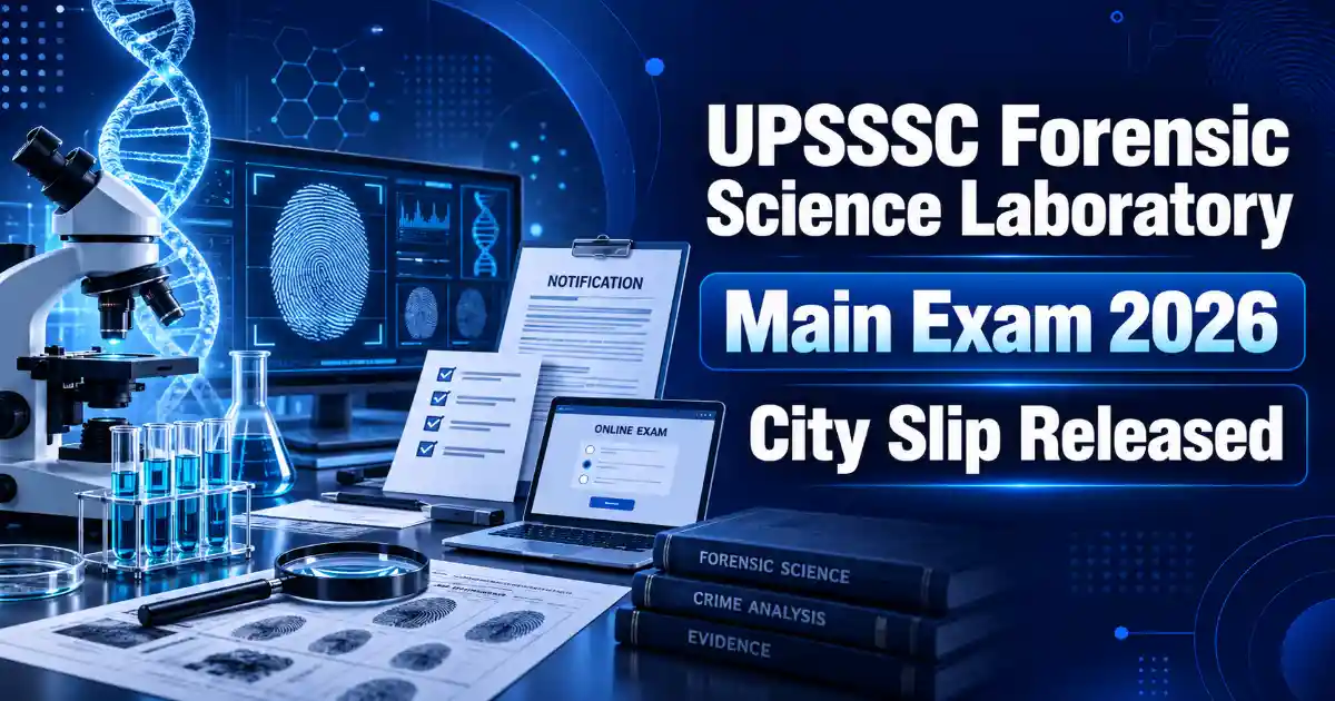 UPSSSC Forensic Science Laboratory Main Exam 2026